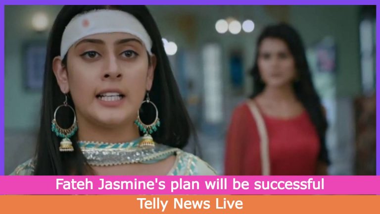 Udaariyaan 13th September 2021 Written Update: Fateh Jasmine’s plan will be successful